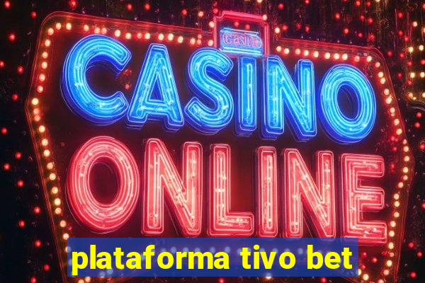 plataforma tivo bet